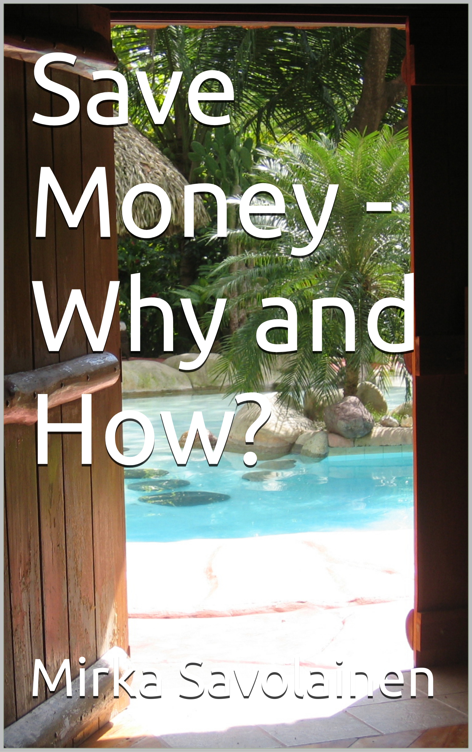 Save Money – Why and How? My First E-Book is Out!